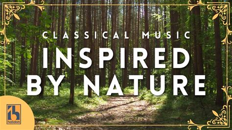 Classical Music Inspired By Nature Youtube