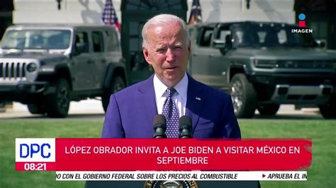 López Obrador Invitó A Joe Biden A Visitar México En Septiembre Vídeo