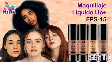 Maquillaje Liquido Up Seytu Con FPS 15 YouTube