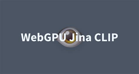 Webgpu Jina Clip A Hugging Face Space By Nymbo