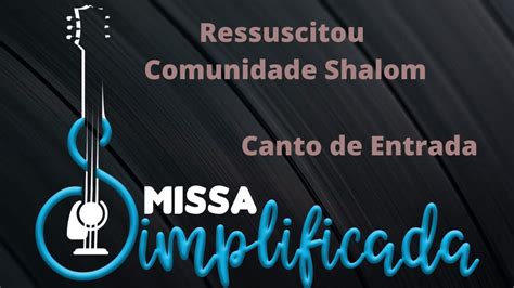 Ressuscitou Comunidade Católica Shalom Sugestão Para Missa Canto de