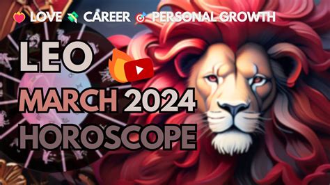 Leo Horoscope March 2024 Ultimate Monthly Forecast Youtube