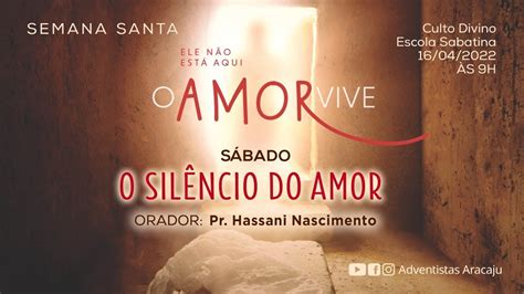 Ep Semana Santa O Amor Vive O Sil Ncio Do Amor Adventistas