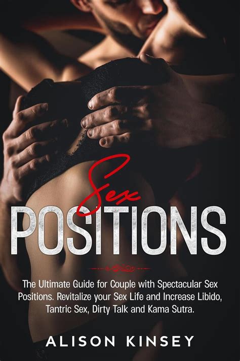 Sex Position The Ultimate Guide For Couples With Spectacular Sex