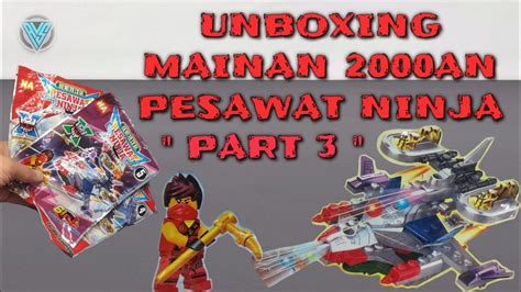 Unboxing Rakit Mainan An Berjudul Pesawat Ninja Part Youtube