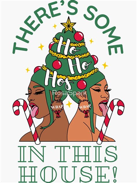 Theres Some Ho Ho Hos In This House Sticker For Sale By Rosaspark