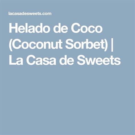 Helado De Coco Coconut Sorbet La Casa De Sweets Coconut Sorbet