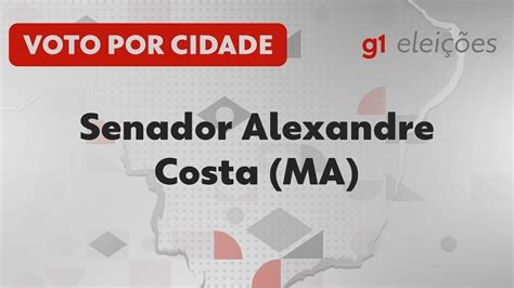 Eleições em Senador Alexandre Costa MA Veja como foi a votação no 1º