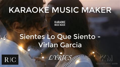 Sientes Lo Que Siento Virlan Garcia Lyrics Letra Karaoke YouTube