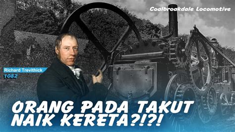 Sejarah Awal Penemuan Kereta Lokomotif Pertama Di Dunia Youtube