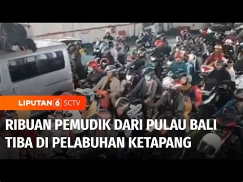 Puncak Arus Mudik Ribuan Pemudik Dari Pulau Bali Tiba Di Pelabuhan