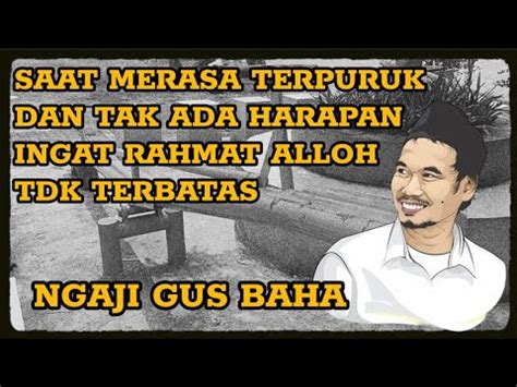 Selalu Ada Harapan Buat Kamu Krn Rohmat Alloh Itu Unlimited Ngaji Gus