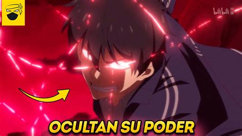 Animes Donde El Protagonista Es Fuerte Y Lo Oculta Youtube