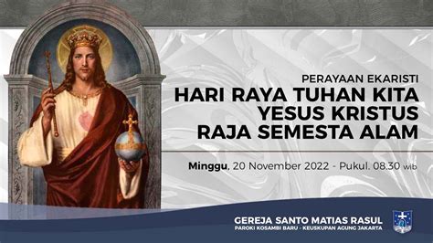 PERAYAAN EKARISTI HR TUHAN KITA YESUS KRISTUS RAJA SEMESTA ALAM MINGGU