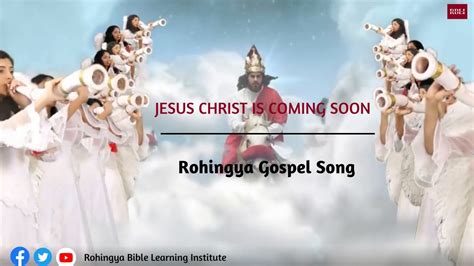 Our Jesus Christ Is Coming Rohingya Gospel Song Rohingya Bible