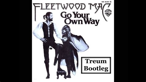 Fleetwood Mac Go Your Own Way Treum Bootleg Youtube