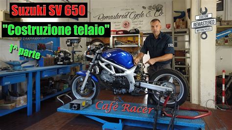 Costruzione telaio Cafè Racer Suzuki SV 650 1 parte YouTube