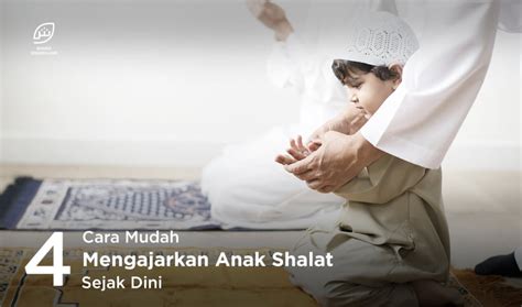 4 Cara Mudah Mengajarkan Anak Shalat Sejak Dini