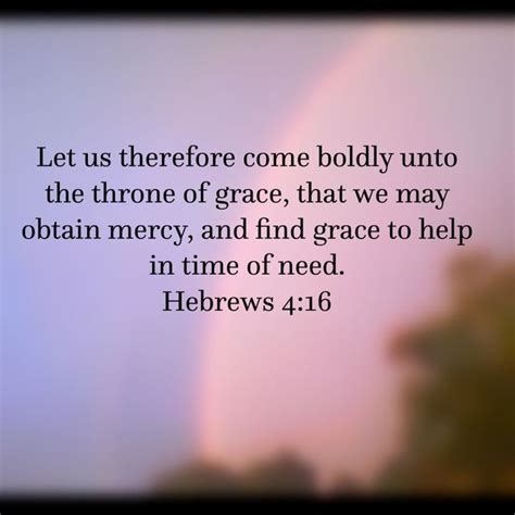 Hebrews 416 Let Us Therefore Come Boldly Unto The Throne Of Grace