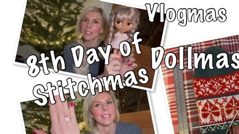 Day 8 Of Vlogmas Stitchmas Dollmas Youtube