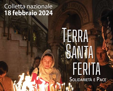 Terra Santa ferita Solidarietà e pace Colletta nazionale il 18