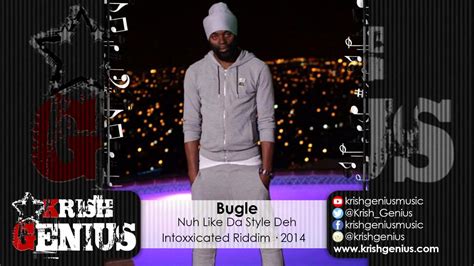 Bugle Nuh Like Da Style Deh Raw Intoxxicated Riddim December 2014 Youtube