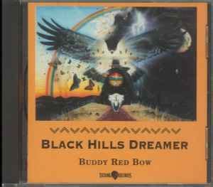 Buddy Red Bow – Black Hills Dreamer | Releases | Discogs