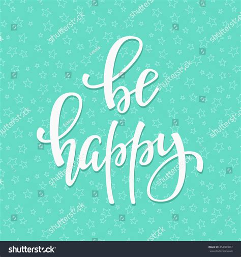 Be Happy Quote Lettering Calligraphy Inspiration Stock Vector Royalty