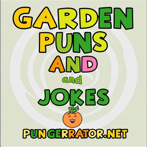 121 Ways Garden Puns Can Cultivate Your Humor