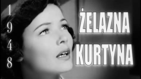 Żelazna kurtyna sensacyjny dramat szpiegowski anno 1948 YouTube