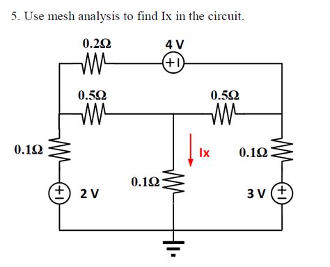 Solved 5 Use Mesh Analysis To Find Ix In The Circuit 0 222 Chegg