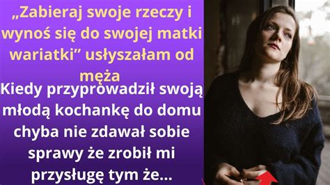 Zabieraj swoje rzeczy i wynoś się do swojej matki wariatki usłyszałam