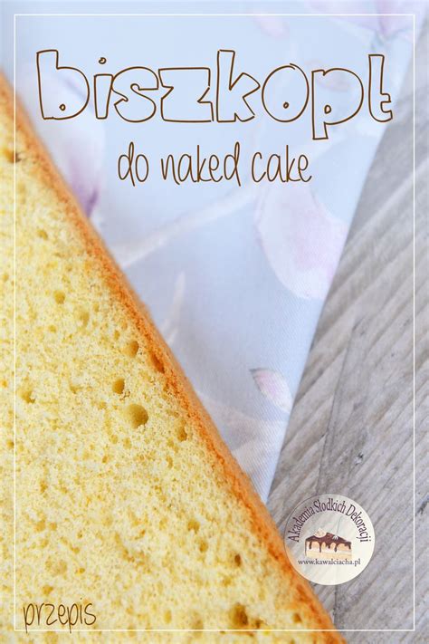 Biszkopt do naked cake Kawał Ciacha Akademia Słodkich Dekoracji Oppskrift