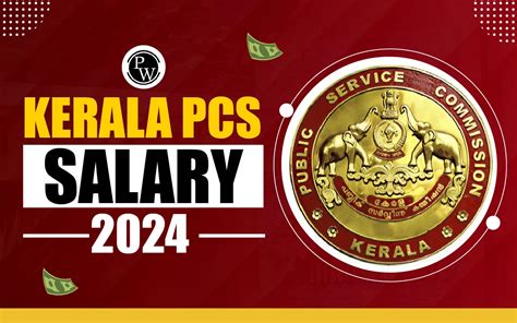 Kerala PCS Salary Job Profile Allowances Perks And Benefits