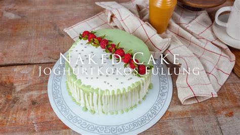 Naked Cake Mit Joghurt Kokos Sahne YouTube