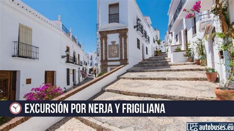 Excursi N En Autob S Por Nerja Y Frigiliana Horarioautobuses Eu