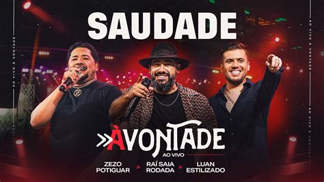 Saudade DVD À Vontade Raí Saia Rodada Zezo Potiguar Luan