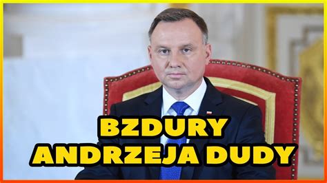 10 NAJWIĘKSZYCH BZDUR ANDRZEJA DUDY YouTube