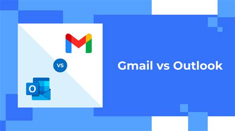 Gmail Vs Outlook The Detailed Comparison Guide