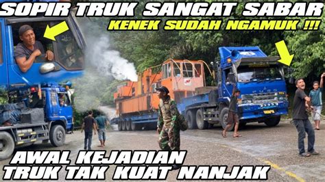 Sopirn Ini Sangat Sabar Awal Mula Kejadian Truk Trailer Tak Kuat