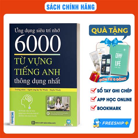 Sách Học Tiếng Anh Ứng Dụng Siêu Trí Nhớ 6000 Từ Vựng Tiếng Anh Thông Dụng Nhất Cho Người Học