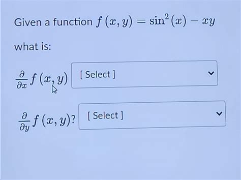 Solved Given A Function F X Y Sin2 X −xy What Is ∂x∂f X Y