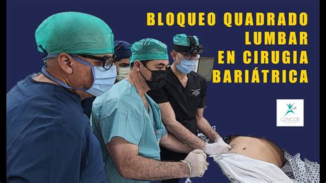 Bloqueo Cuadrado Lumbar Ecoguiado En Cirugia Bari Trica Youtube