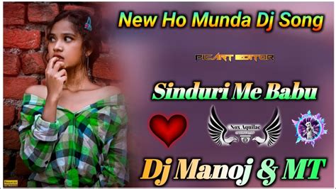 NEW HO MUNDA DJ SONG 2024 SINDURI ME BABU DJ SONG HARD BASS DJ