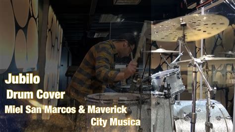 Jubilo Miel San Marcos Maverick City Musica Drum Cover Youtube