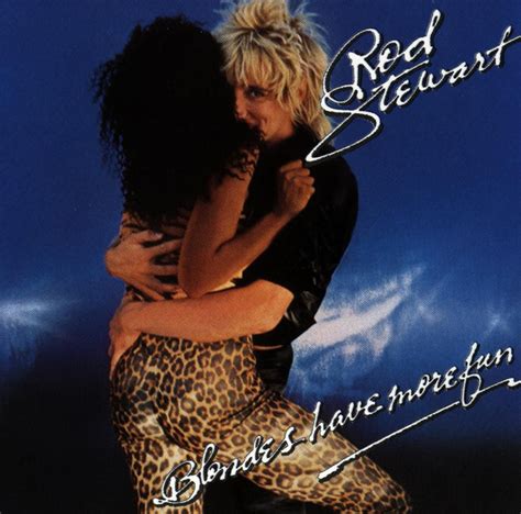 Blondes Have More Fun Album By Rod Stewart Spotify