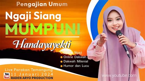 MUMPUNI TERBARU NGAJI SIANG BARENG MUMPUNI CERAMAH NGAPAK LUCU