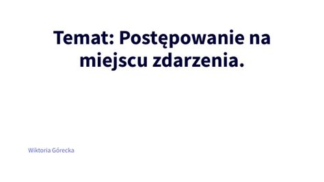 Postępowanie na miejscu zdarzenia