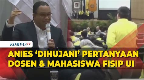 Full Kala Anies Baswedan Dihujani Pertanyaan Dari Mahasiswa Hingga