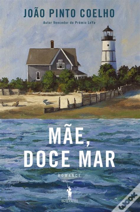 Mãe Doce Mar de João Pinto Coelho Livro WOOK